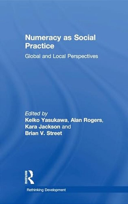 Numeracy As Social Practice: Global And Local Perspectives-..