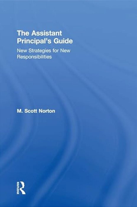 The Assistant Principal's Guide: New Strategies For New Responsibilities-..