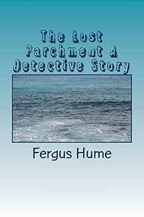 The Lost Parchment A Detective Story-..