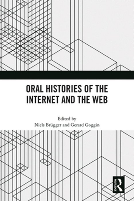 Oral Histories Of The Internet And The Web-..