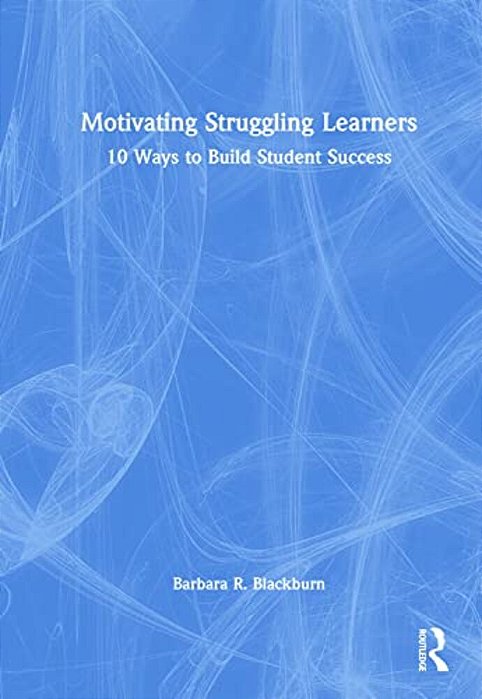 Motivating Struggling Learners: 10 Ways To Build Student Success-..