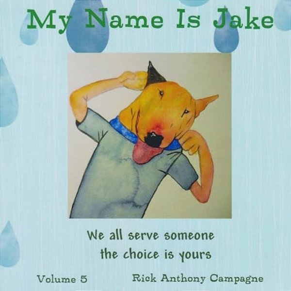 My Name Is Jake: We All Serve Someone The The Choice Is Yours-..