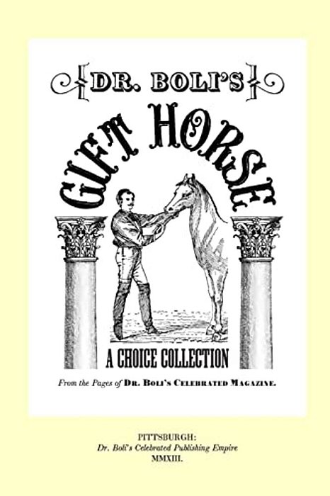 Dr. Boli's Gift Horse-..