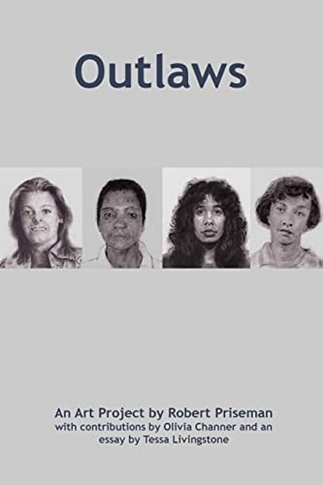 Outlaws: An Art Project By Robert Priseman-..