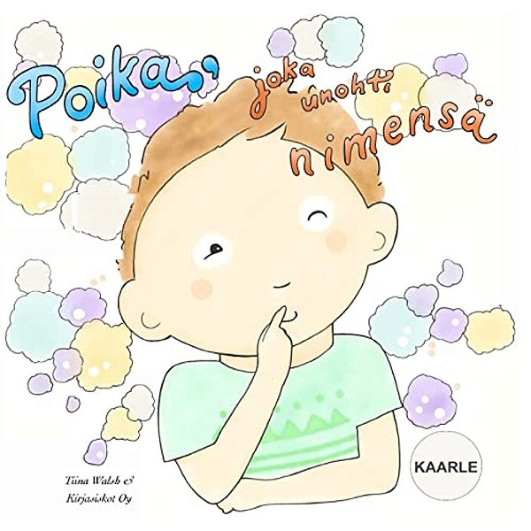 Poika, Joka Unohti Nimensä Kaarle-..