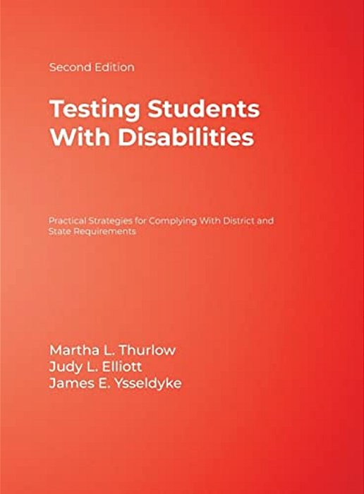 Testing Students With Disabilities: Practical Strategies For Complying With District And State Requirements-..
