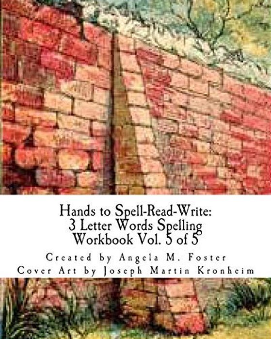 Hands To Spell-Read-write: 3 Letter Words Spelling Workbook Vol. 5 Of 5-..