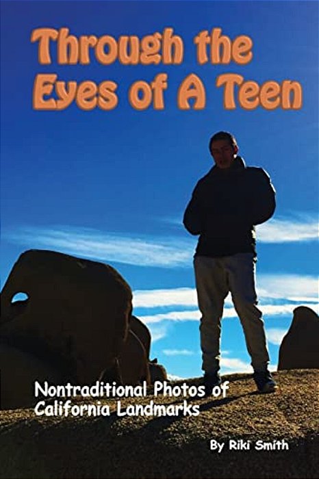 Through The Eyes Of A Teen: Nontraditional Photos Of California Landmarks-..