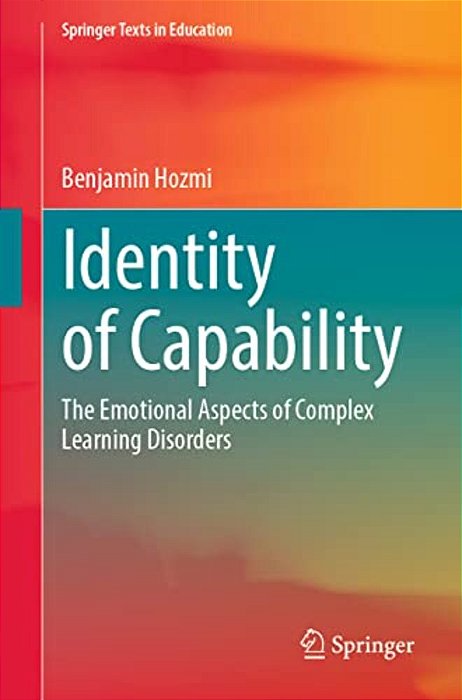 Identity Of Capability: The Emotional Aspects Of Complex Learning Disorders-..