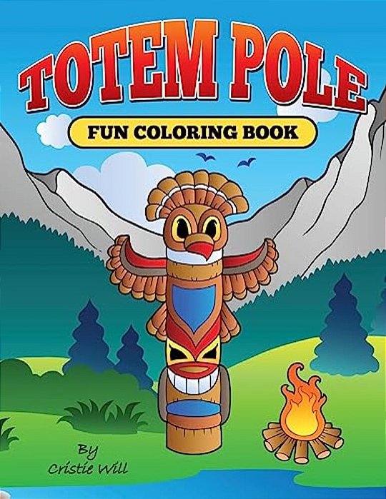 Totem Pole: Fun Coloring Book-..