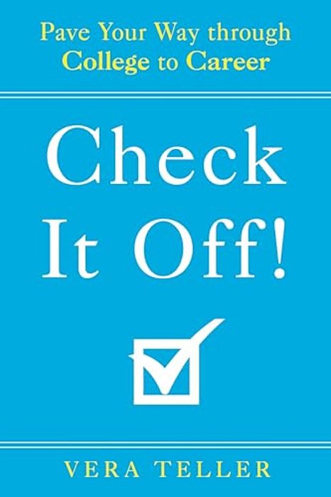 Check It Off!: Pave Your Way Through College To Career-..