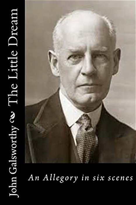The Little Dream: An Allegory In Six Scenes-..