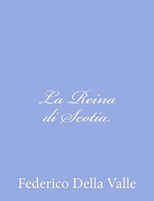 La Reina Di Scotia-..