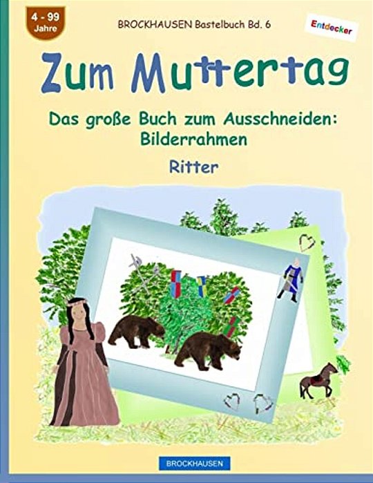 Brockhausen Bastelbuch Bd. 6 - Zum Muttertag: Das Große Buch Zum Ausschneiden - Bilderrahmen-..