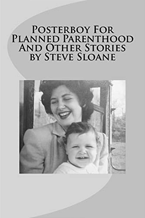 Posterboy For Planned Parenthood And Other Stories By Steve Sloane-..