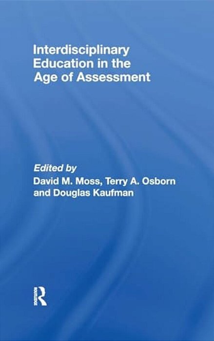 Interdisciplinary Education In The Age Of Assessment-..