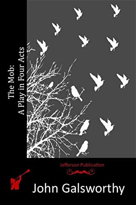The Mob: A Play In Four Acts-..