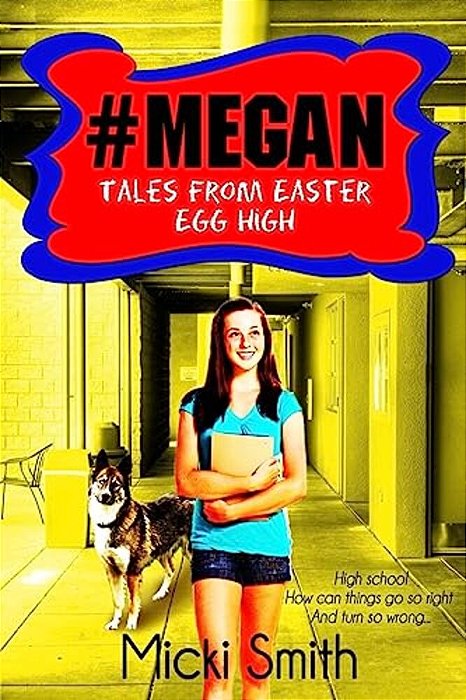 #Megan: Tales From Easter Egg High-..