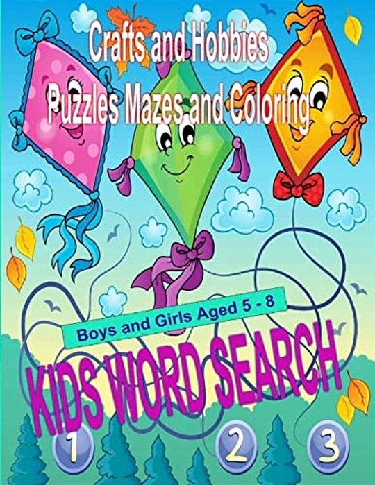 Kids Word Search Volume 3: Crafts And Hobbies Puzzles Mazes And Coloring-..