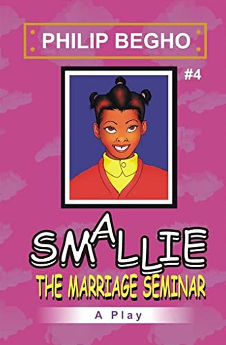 Smallie 4: The Marriage Seminar: Smallie Play Series-..
