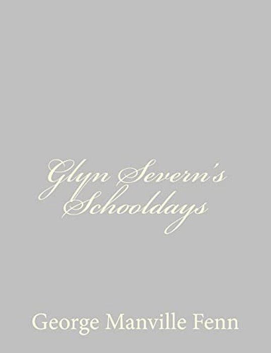 Glyn Severn's Schooldays-..