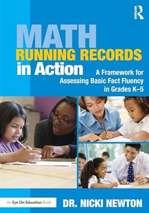 Math Running Records In Action: A Framework For Assessing Basic Fact Fluency In Grades K-5-..