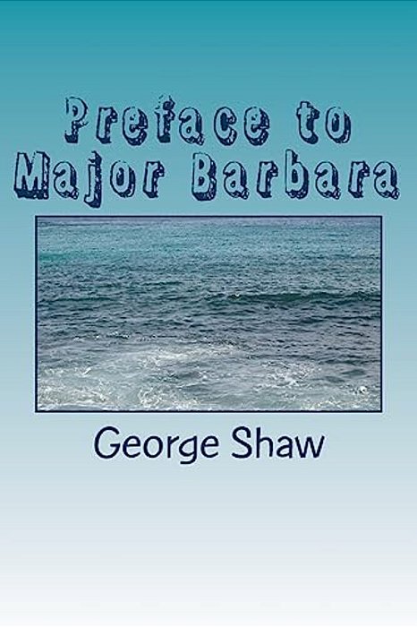Preface To Major Barbara-..