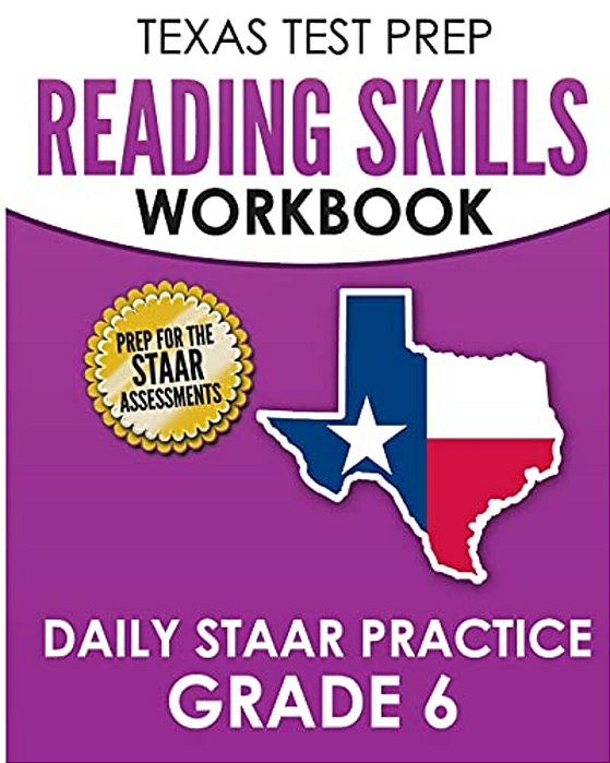 Texas Test Prep Reading Skills Workbook Daily Staar Practice Grade 6: Preparation For The Staar Reading Tests-..