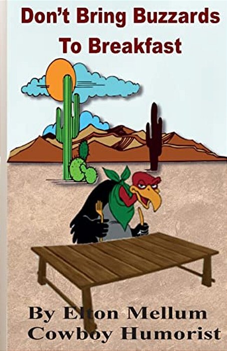 Don't Bring Buzzards To Breakfast: Laugh Yourself Happy With The Adventures Of Charlie & Rosetta-..