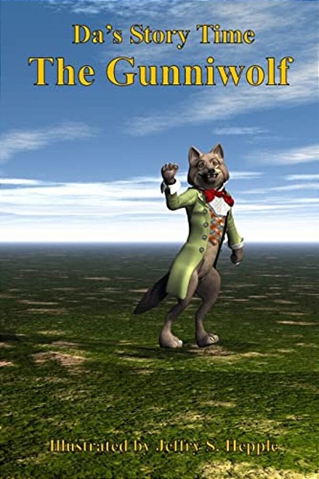 Da's Story Time: The Gunniwolf-..
