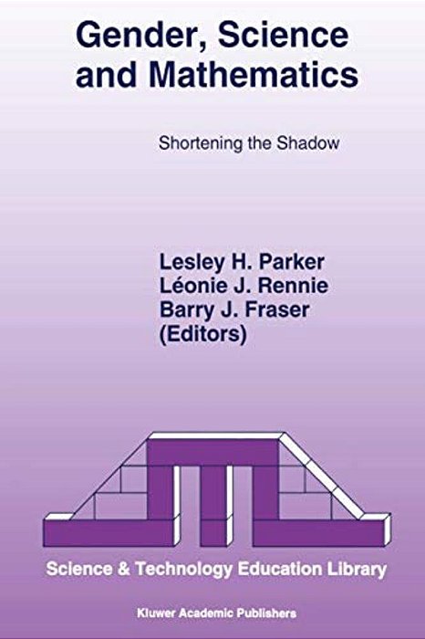 Gender, Science And Mathematics: Shortening The Shadow-..
