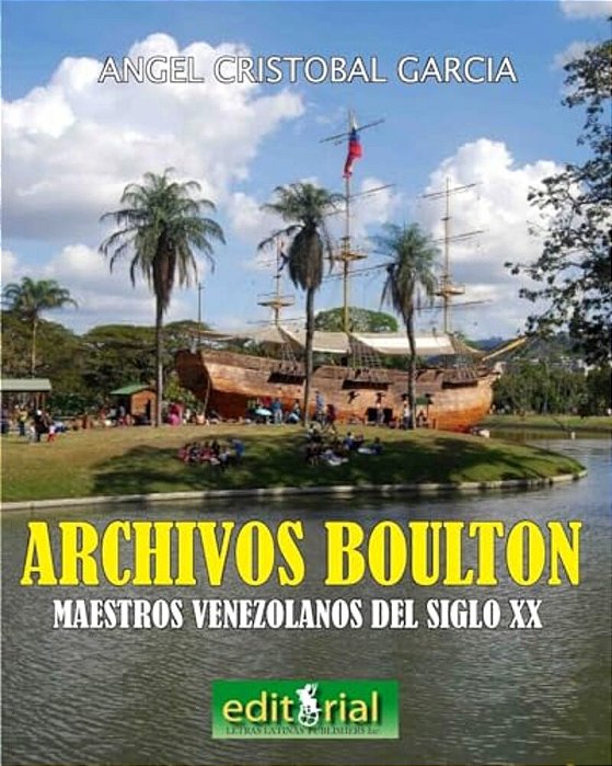 Los Archivos Boulton: Pintores Y Escultores Venezolanos Del Siglo XX-..