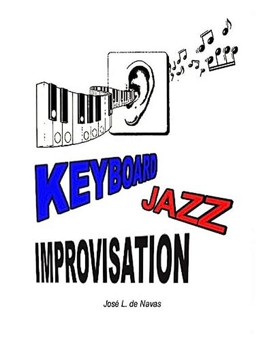 Keyboard Jazz Improvisation: Step By Step Path To Improvising-..