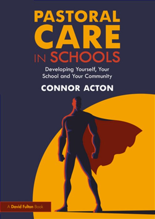 Pastoral Care In Schools: Developing Yourself, Your School And Your Community-..