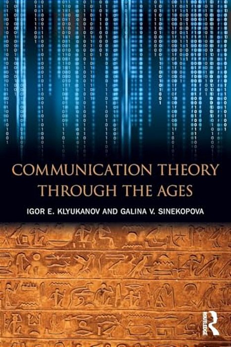 Communication Theory Through The Ages-..