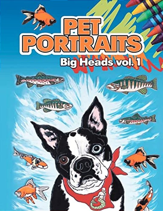 Pet Portraits: Big Heads Vol 1-..