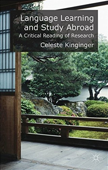 Language Learning And Study Abroad: A Critical Reading Of Research-..