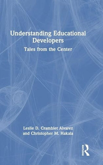 Understanding Educational Developers: Tales From The Center-..