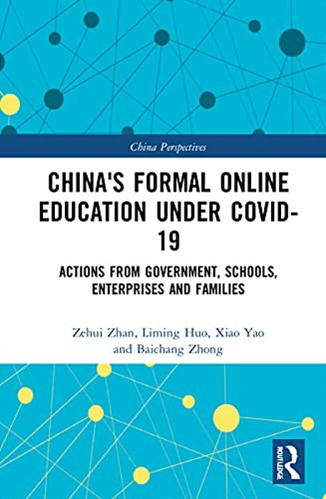 China's Formal Online Education Under Covid-19: Actions From Government, Schools, Enterprises, And Families-..