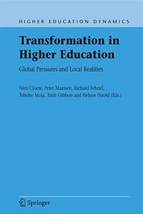 Transformation In Higher Education: Global Pressures And Local Realities-..
