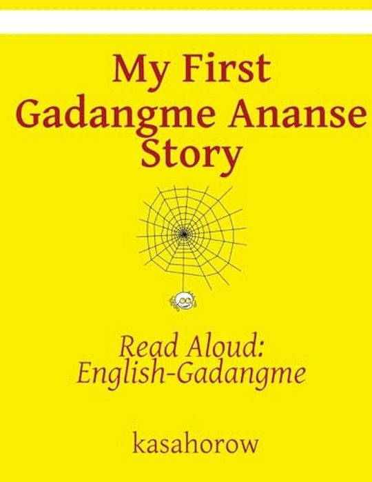 My First Gadangme Ananse Story: Read Aloud: English-Gadangme-..