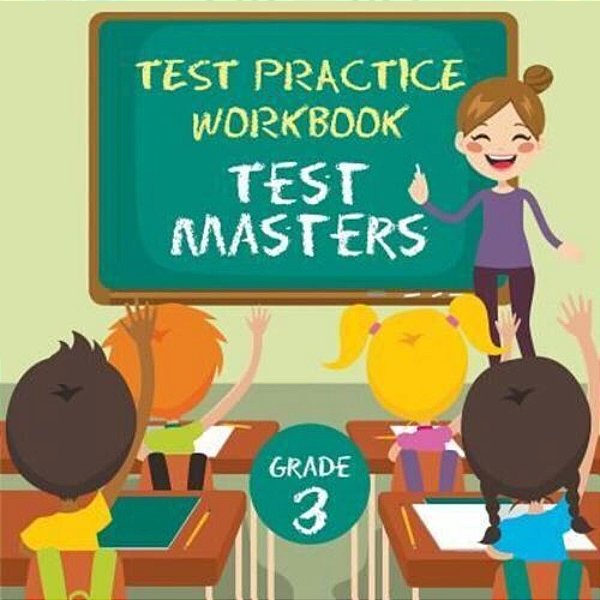 Grade 3 Test Practice Workbook: Test Masters-..