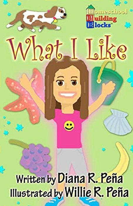 What I Like: A Fun, Basic Reading Book For Kindergarteners And First Graders. -..