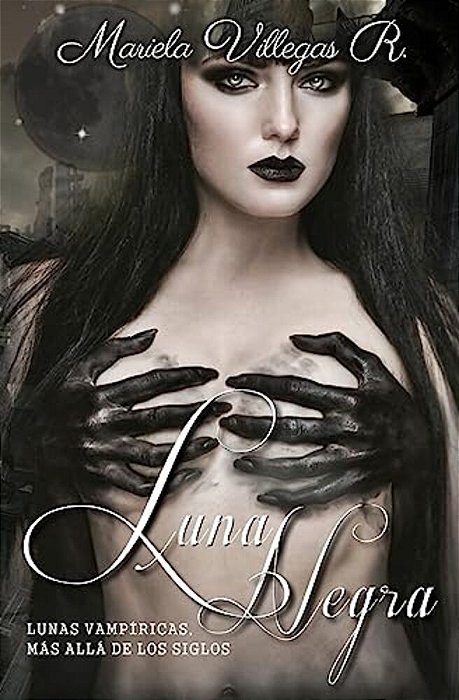 Luna Negra: Lunas Vampíricas Vol. IV-..