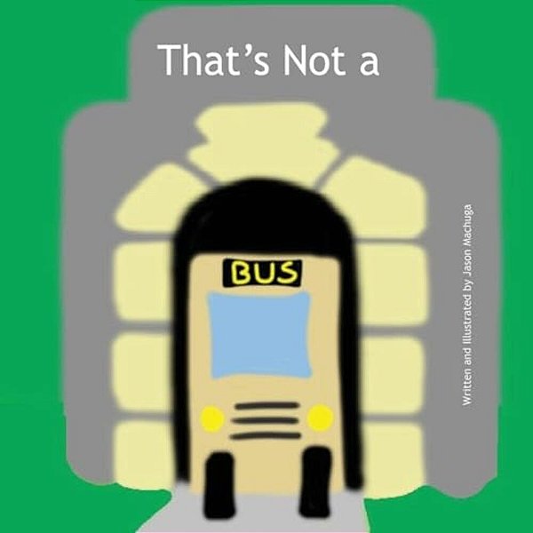 That's Not A Bus-..