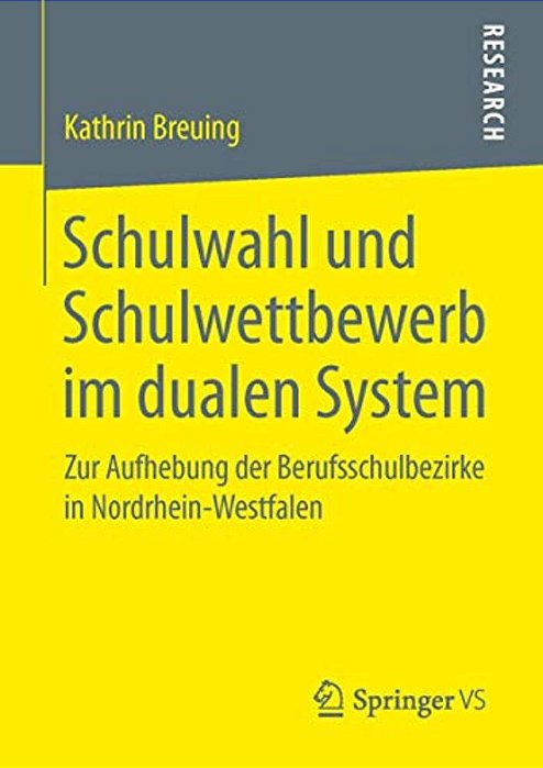 Schulwahl Und Schulwettbewerb Im Dualen System: Zur Aufhebung Der Berufsschulbezirke In Nordrhein-Westfalen-..