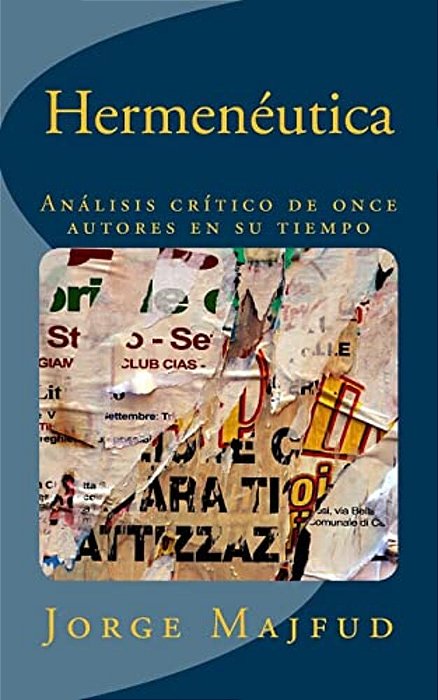 Hermeneutica: Análisis Crítico De Once Autores En Su Tiempo-..