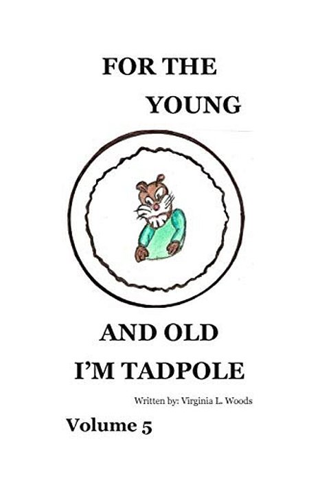 For The Young And Old I'm Tadpole: Volume 5-..