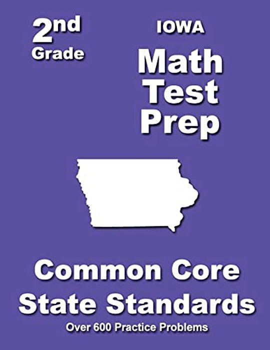 Iowa 2ND Grade Math Test Prep: Common Core State Standards-..