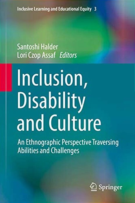 Inclusion, Disability And Culture: An Ethnographic Perspective Traversing Abilities And Challenges-..